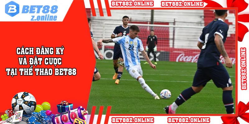 Cách đăng ký và đặt cược tại thể thao BET88
